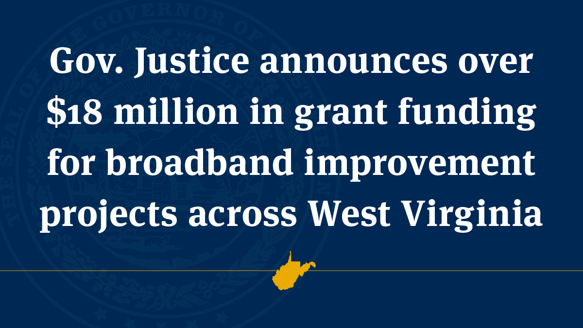 Gov. Justice Announces Over $18 Million In Grant Funding For Broadband ...